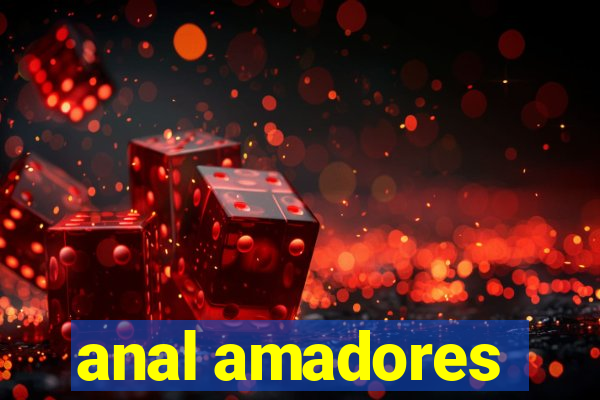 anal amadores